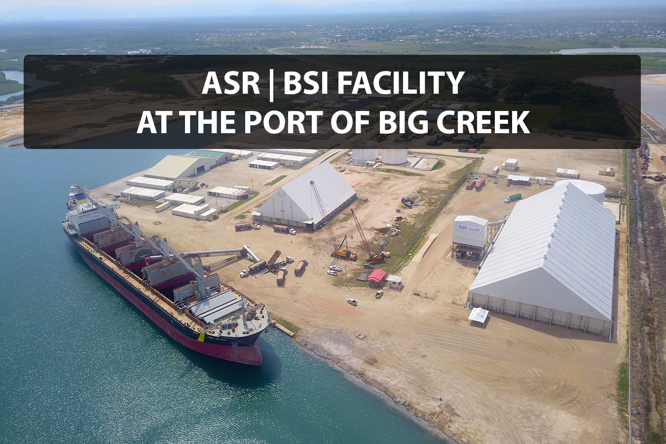 ASR | BSI Facility at the Port of Big Creek