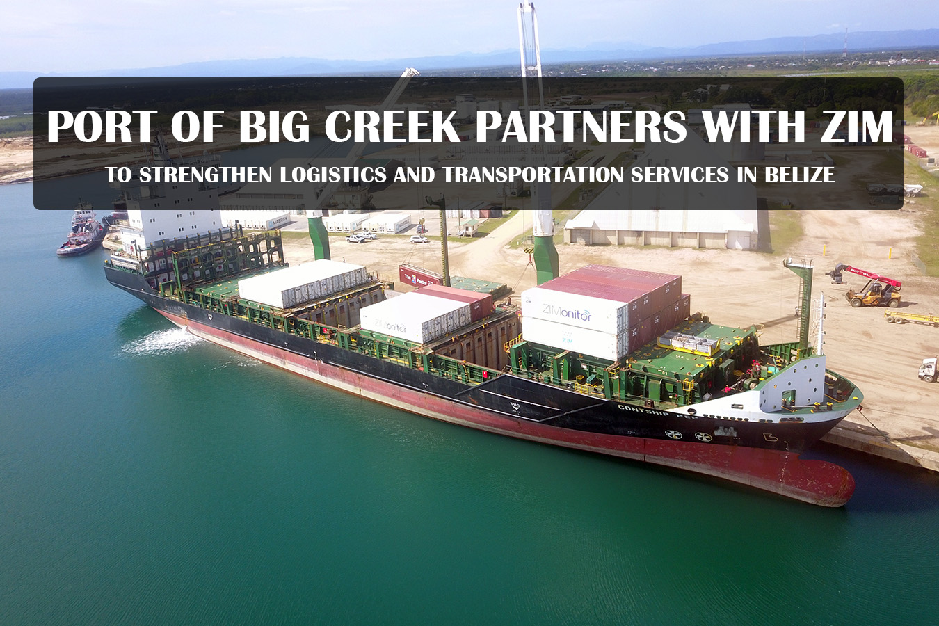 Port of Big Creek partners with ZIM Shipping to Strengthen Logistics and Transportation Services in Belize
