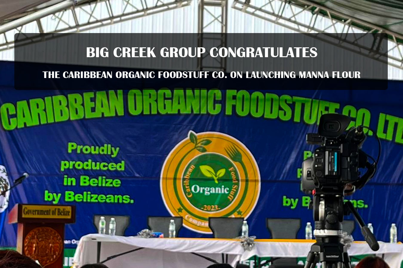 Big Creek Group Congratulates the Caribbean Organic Foodstuff Co. on launching Manna Flour