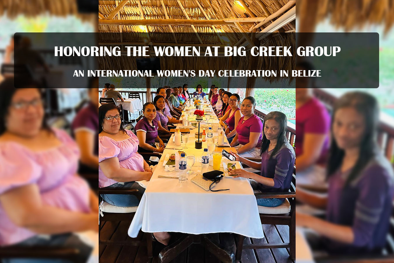 Honoring the Women of Big Creek Group: An International Women’s Day Celebration in Belize